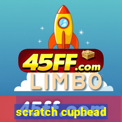 scratch cuphead